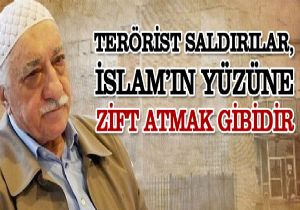 Terörist saldırılar, İslam'ın yüzüne zift atmak gibidir